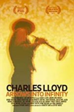 Watch Charles Lloyd: Arrows Into Infinity 0123movies