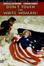 Watch Don't Touch the White Woman! 0123movies