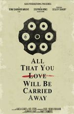 Watch All That You Love Will Be Carried Away (Short 2017) 0123movies