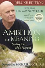 Watch Ambition to Meaning Finding Your Life's Purpose 0123movies
