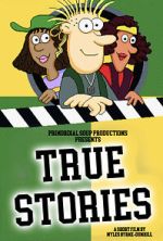 Watch True Stories (Short 2023) 0123movies