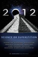 Watch 2012: Science or Superstition 0123movies
