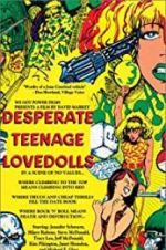 Watch Desperate Teenage Lovedolls 0123movies