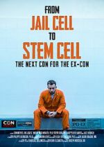 Watch From Jail Cell to Stem Cell: the Next Con for the Ex-Con 0123movies