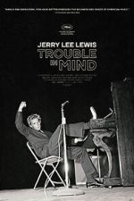 Watch Jerry Lee Lewis: Trouble in Mind Merdb
