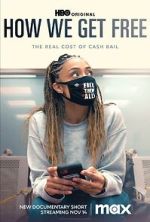 Watch How We Get Free (Short 2023) 0123movies