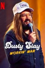 Watch Dusty Slay: Workin\' Man (TV Special 2024) 0123movies
