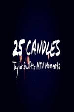 Watch 25 Candles: Taylor Swifts MTV Moments 0123movies