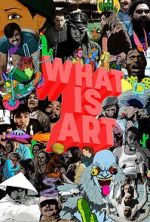 Watch What is Art 0123movies