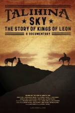 Watch Talihina Sky The Story of Kings of Leon 0123movies