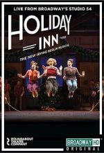 Watch Irving Berlin\'s Holiday Inn The Broadway Musical 0123movies
