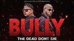 Watch Bully the Dead Don't Die 0123movies