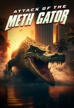 Watch Attack of the Meth Gator 0123movies