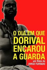 Watch O Dia em Que Dorival Encarou a Guarda (Short 1986) 0123movies