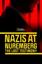 Watch Nazis at Nuremberg: The Lost Testimony 0123movies