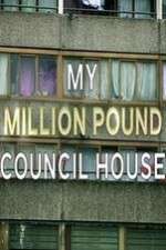 Watch My Million Pound Council House 0123movies