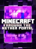 Watch Minecraft: Through the Nether Portal 0123movies
