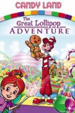 Watch Candyland Great Lollipop Adventure 0123movies