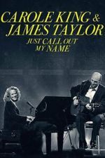 Watch Carole King & James Taylor: Just Call Out My Name 0123movies