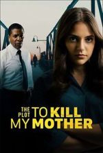 Watch The Plot to Kill My Mother 0123movies