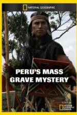 Watch National Geographic Peru's Mass Grave Mystery 0123movies