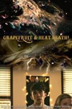 Watch Grapefruit & Heat Death! 0123movies