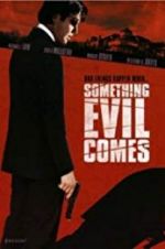 Watch Something Evil Comes 0123movies