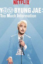 Watch Yoo Byungjae Too Much Information 0123movies