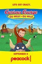 Watch Curious George: Go West, Go Wild 0123movies