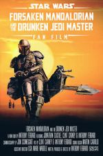 Watch Forsaken Mandalorian and the Drunken Jedi Master (Short 2021) 0123movies