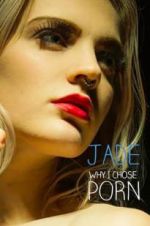 Watch Jade: Why I Chose Porn 0123movies