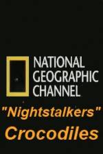 Watch National Geographic Wild Nightstalkers Crocodiles 0123movies