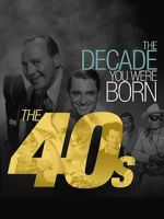 Watch The Decade You Were Born: The 1940's 0123movies