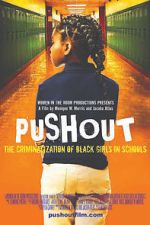 Watch Pushout: The Criminalization of Black Girls in Schools 0123movies