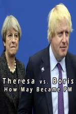 Watch Theresa vs. Boris: How May Became PM 0123movies