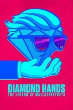 Watch Diamond Hands: The Legend of WallStreetBets 0123movies