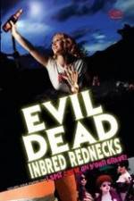 Watch The Evil Dead Inbred Rednecks 0123movies
