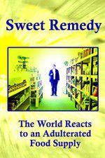 Watch Sweet Remedy The World Reacts to an Adulterated Food Supply 0123movies