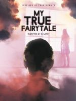 Watch My True Fairytale 0123movies