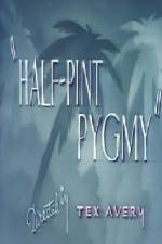 Watch Half-Pint Pygmy 0123movies