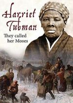 Watch Harriet Tubman: They Called Her Moses 0123movies