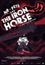 Watch Mr. Pete & the Iron Horse (Short 2021) 0123movies