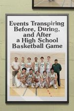Watch Events Transpiring Before, During, and After a High School Basketball Game 0123movies