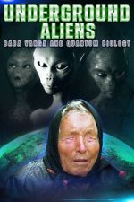 Watch Underground Alien, Baba Vanga and Quantum Biology 0123movies