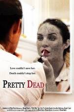 Watch Pretty Dead 0123movies