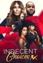Watch Indecent Choices 0123movies