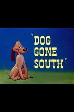 Watch Dog Gone South (Short 1950) 0123movies