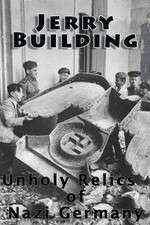Watch Jerry Building: Unholy Relics of Nazi Germany 0123movies