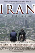 Watch Iran Is Not the Problem 0123movies