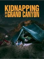 Watch Kidnapping in the Grand Canyon 0123movies